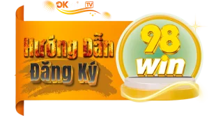 Hướng Dẫn Đăng Ký 98WIN: Thiết Lập Tài Khoản Bảo Mật & Chống Gian Lận
