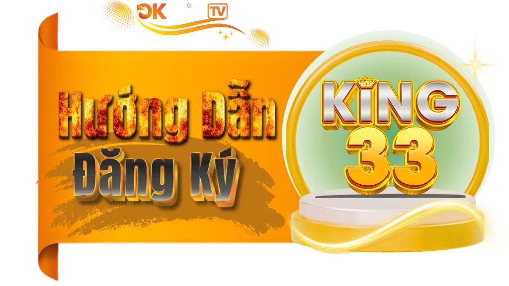 Hướng Dẫn Đăng Ký KING33: Quy Trình Dành Riêng Cho Thành Viên Cao Cấp